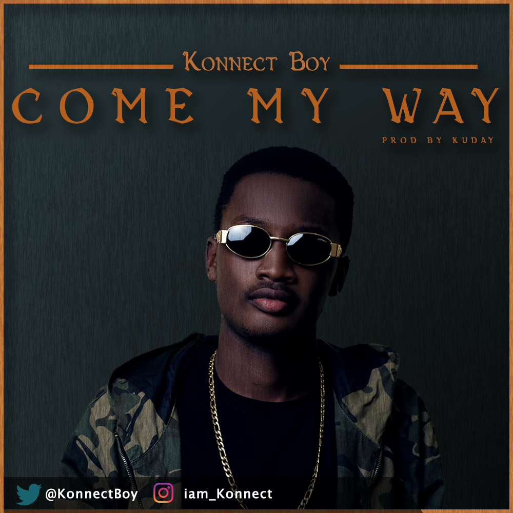 Premiere: Konnect Boy- Come My Way