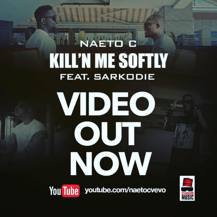 VIDEO: Naeto C ft. Sarkodie – Kill’N Me Softly