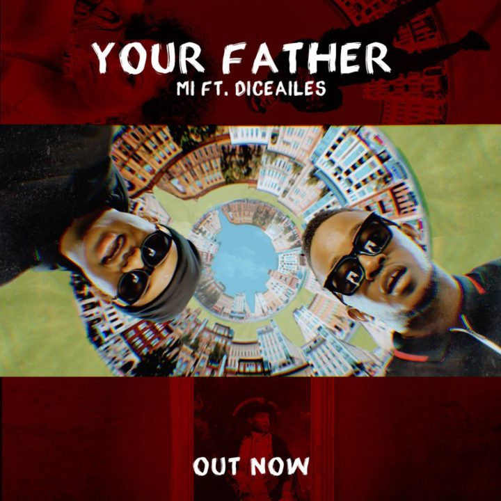 VIDEO: Mi Abaga ft. Dice Ailes – Your Father