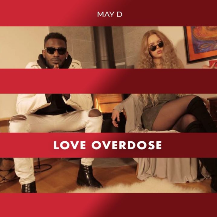 VIDEO: May D – Love Overdose
