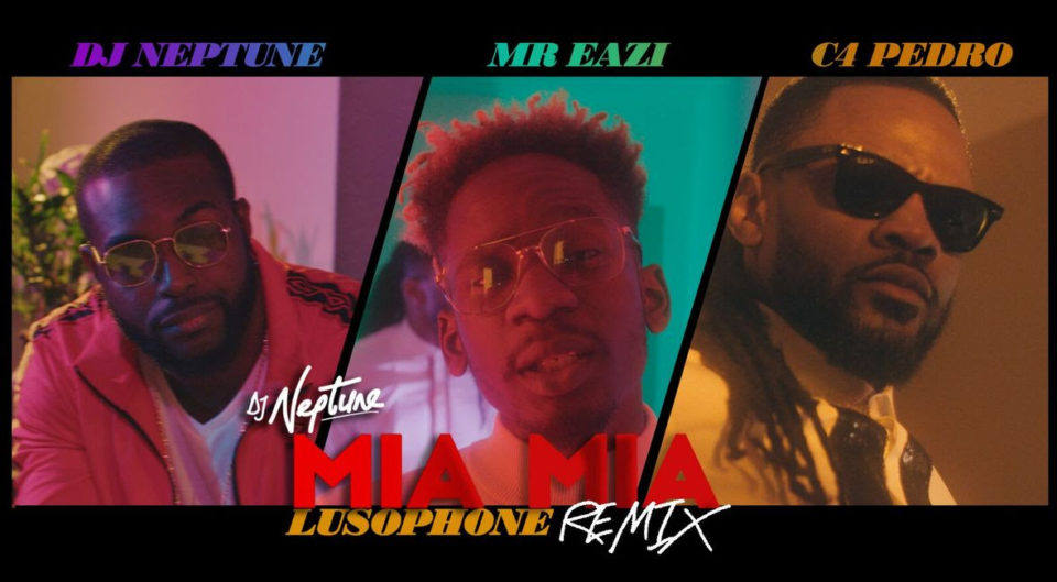 VIDEO: DJ Neptune ft. Mr Eazi & C4 Pedro – Mia Mia (Lusophone Remix)