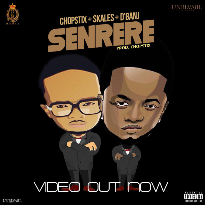 VIDEO: Chopstix x Skales x D’Banj – Senrere