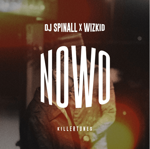 Music: DJ Spinall – Nowo Ft. Wizkid