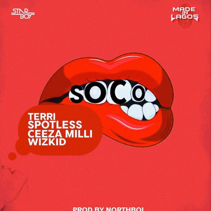 Fresh: Star Boy – Soco ft. Wizkid X Terri X Spotless X Ceeza Milli (Prod. By Northboi)
