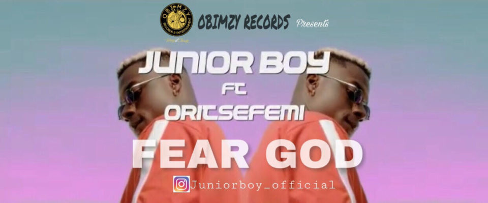 VIDEO: Junior Boy ft. Oritse Femi – Fear God