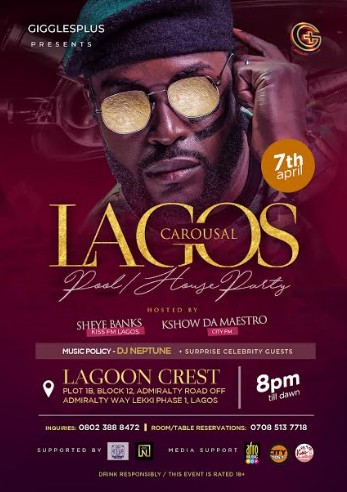 GIGGLESPLUS Presents “LAGOS CAROUSAL PARTY” , on the 7th of April,2018 at LAGOON CREST