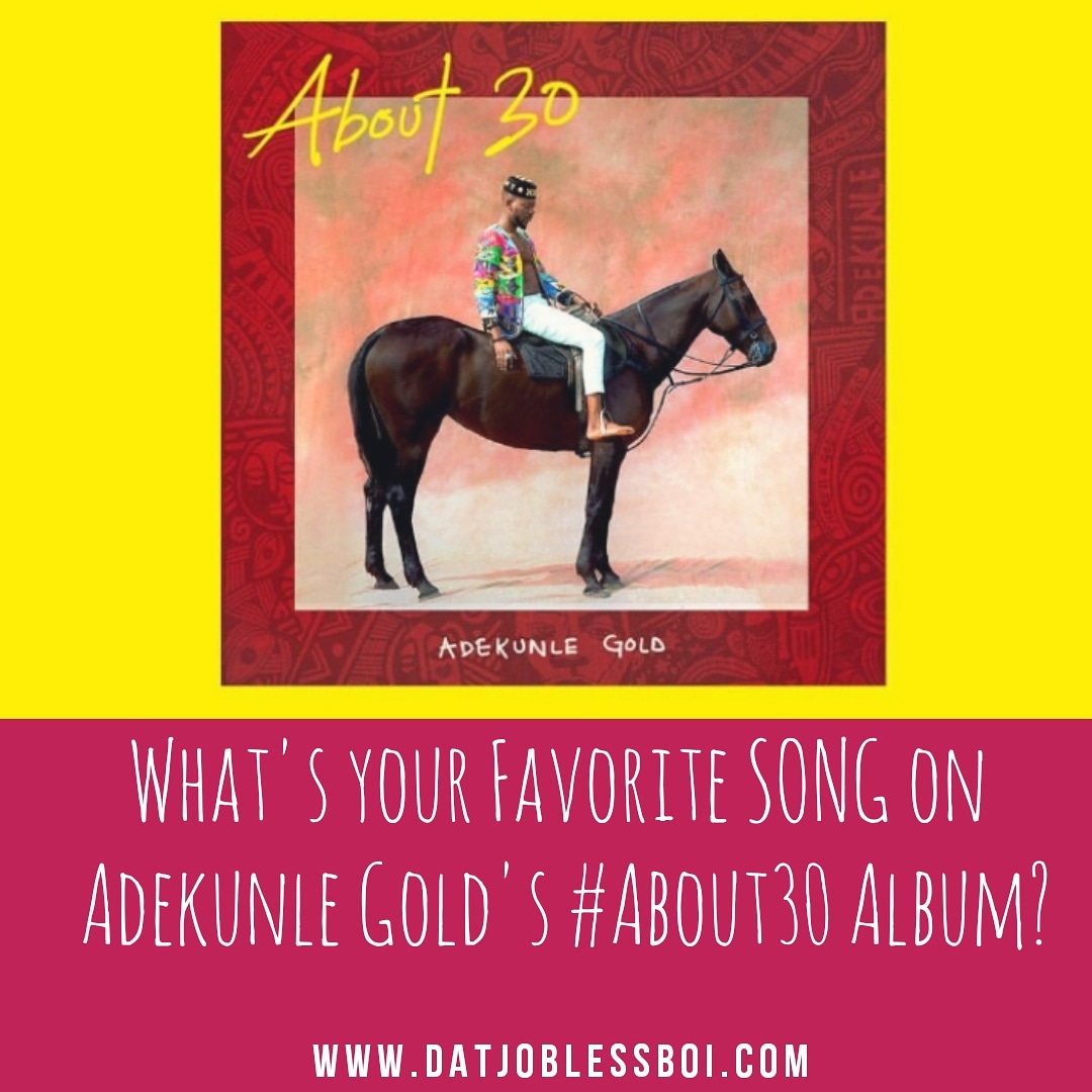 AlbumReview: What’s your Favorite song on @adekunlegold’s #About30 Album???