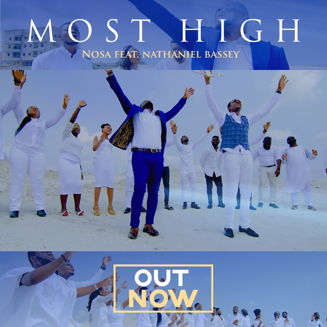 VIDEO: Nosa – Most High ft. Nathaniel Bassey