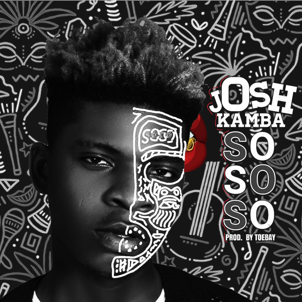 Music : Josh Kamba – Sososo