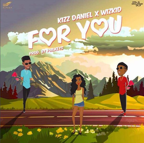 Fresh Music: Kizz Daniel – For You Ft. Wizkid