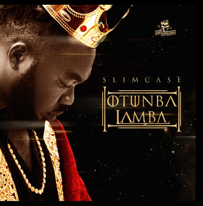 Song Of The Week: Slimcase – Otunba Lamba
