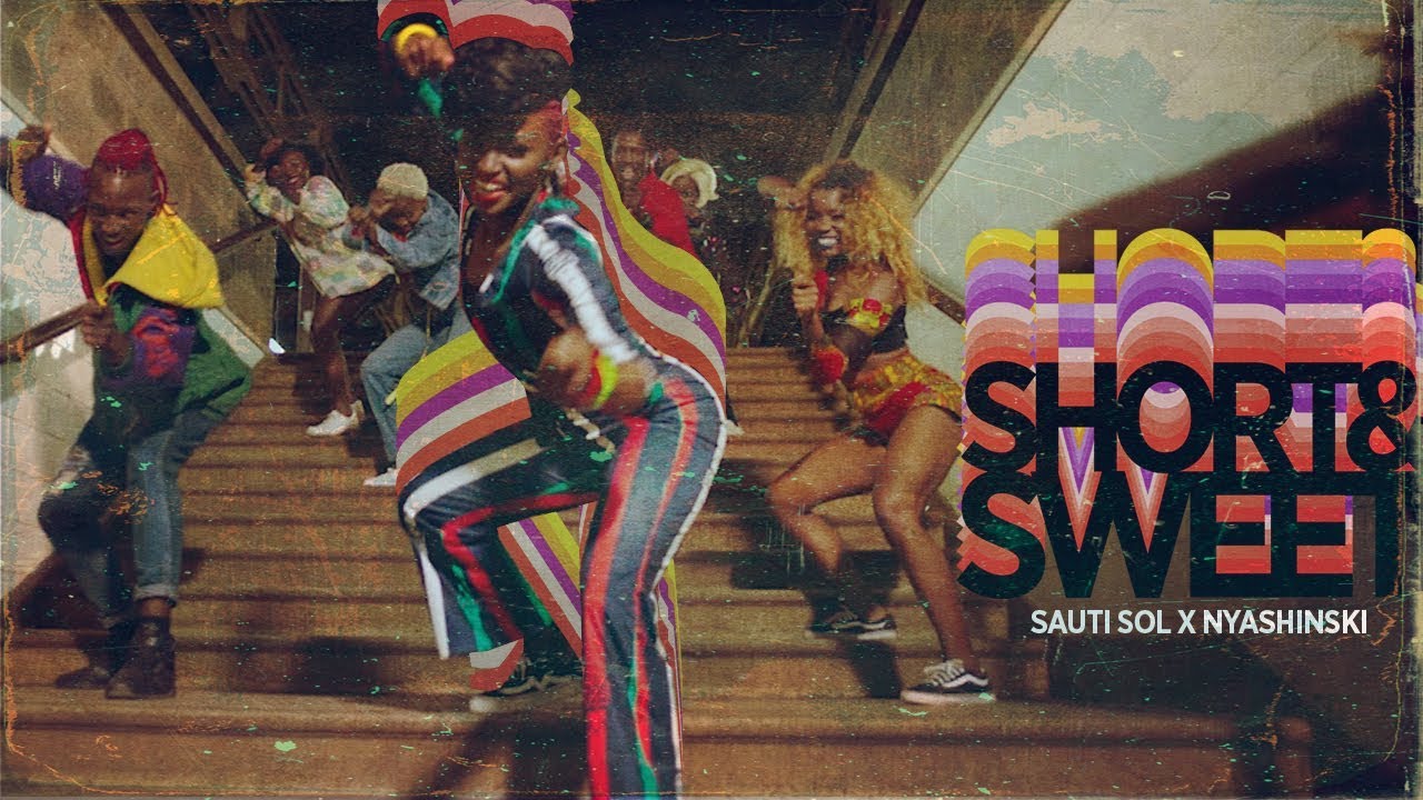 VIDEO: Sauti Sol – Short N Sweet ft Nyashinski