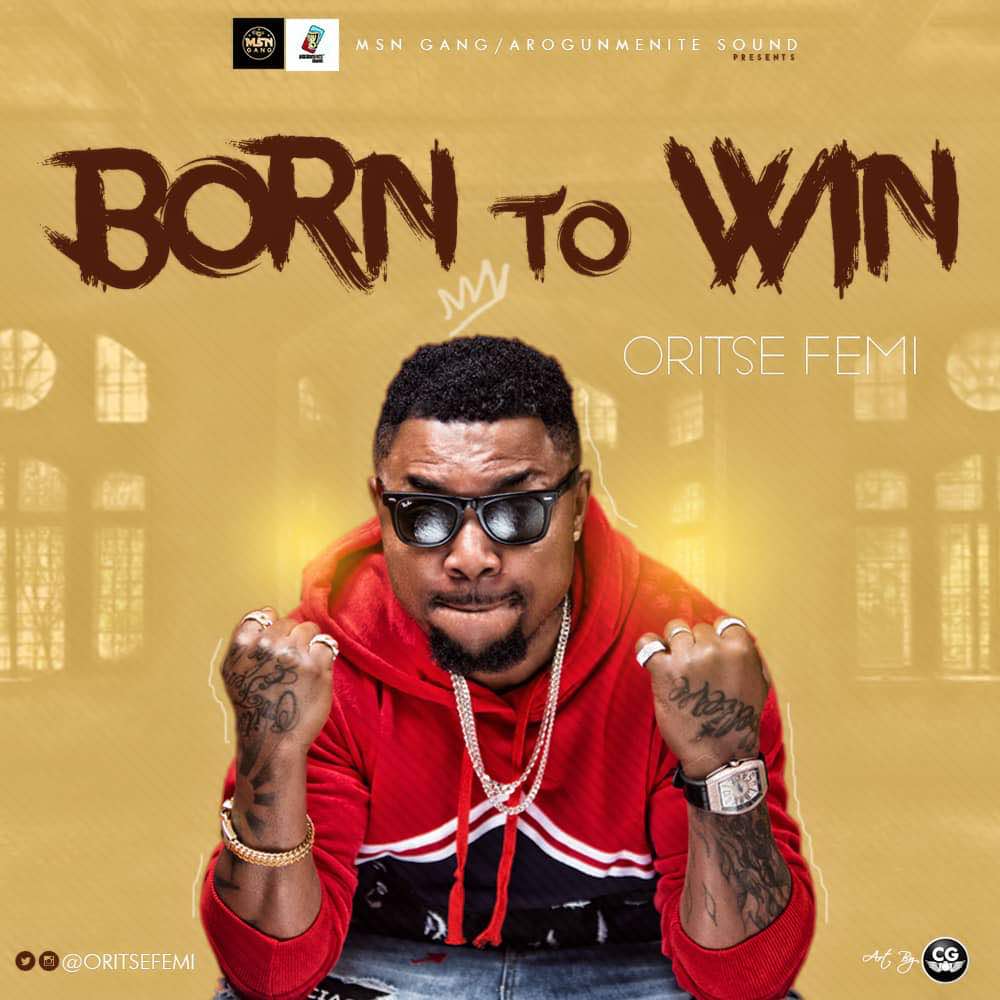 Music: Oritse Femi – Born To Win