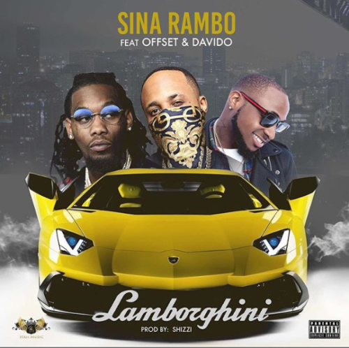 Music: Sina Rambo – Lamborghini ft. Offset & Davido