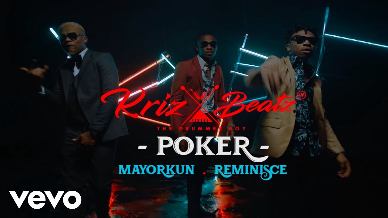 VIDEO: Krizbeatz – Poker ft. Reminisce, Mayorkun