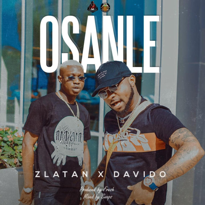 MUSIC:Zlatan X Davido – Osanle