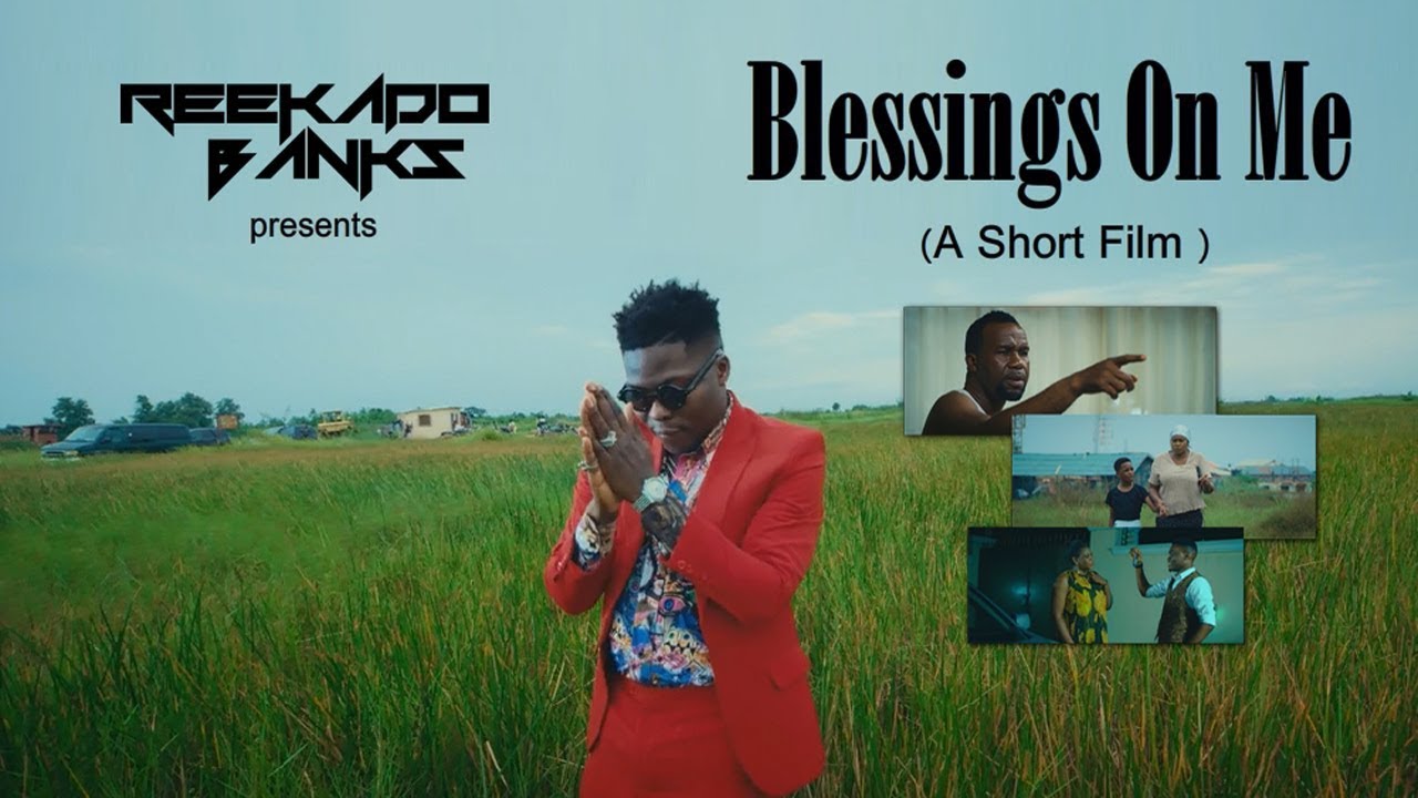VIDEO: Reekado Banks – Blessings On Me (A Short Film)