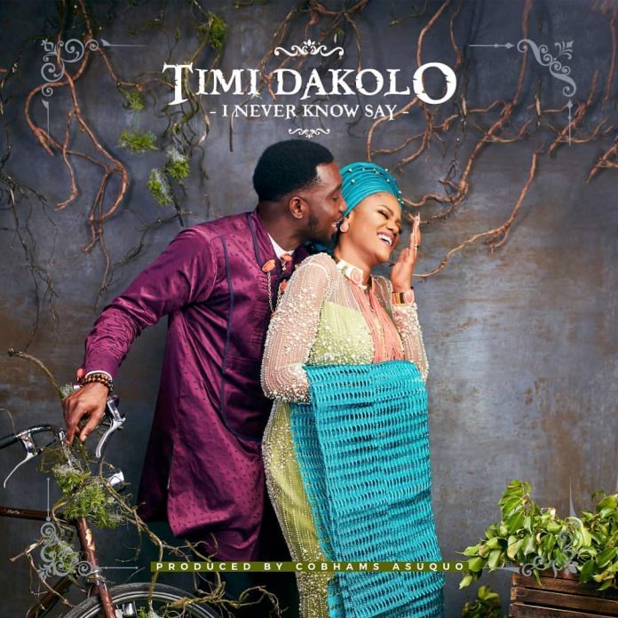 MUSIC:Timi Dakolo – I Never Know Say