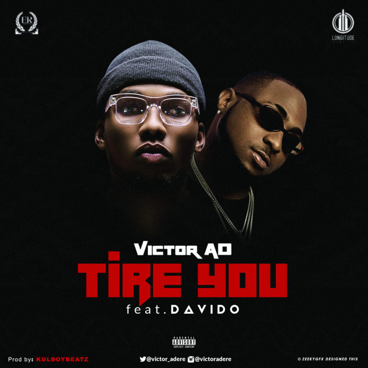 Music: Victor AD ft. Davido – Tire You