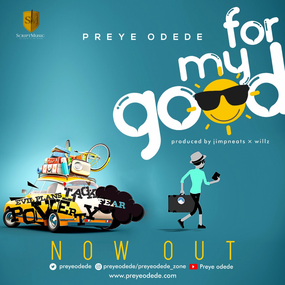 VIDEO: Preye Odede – For My Good