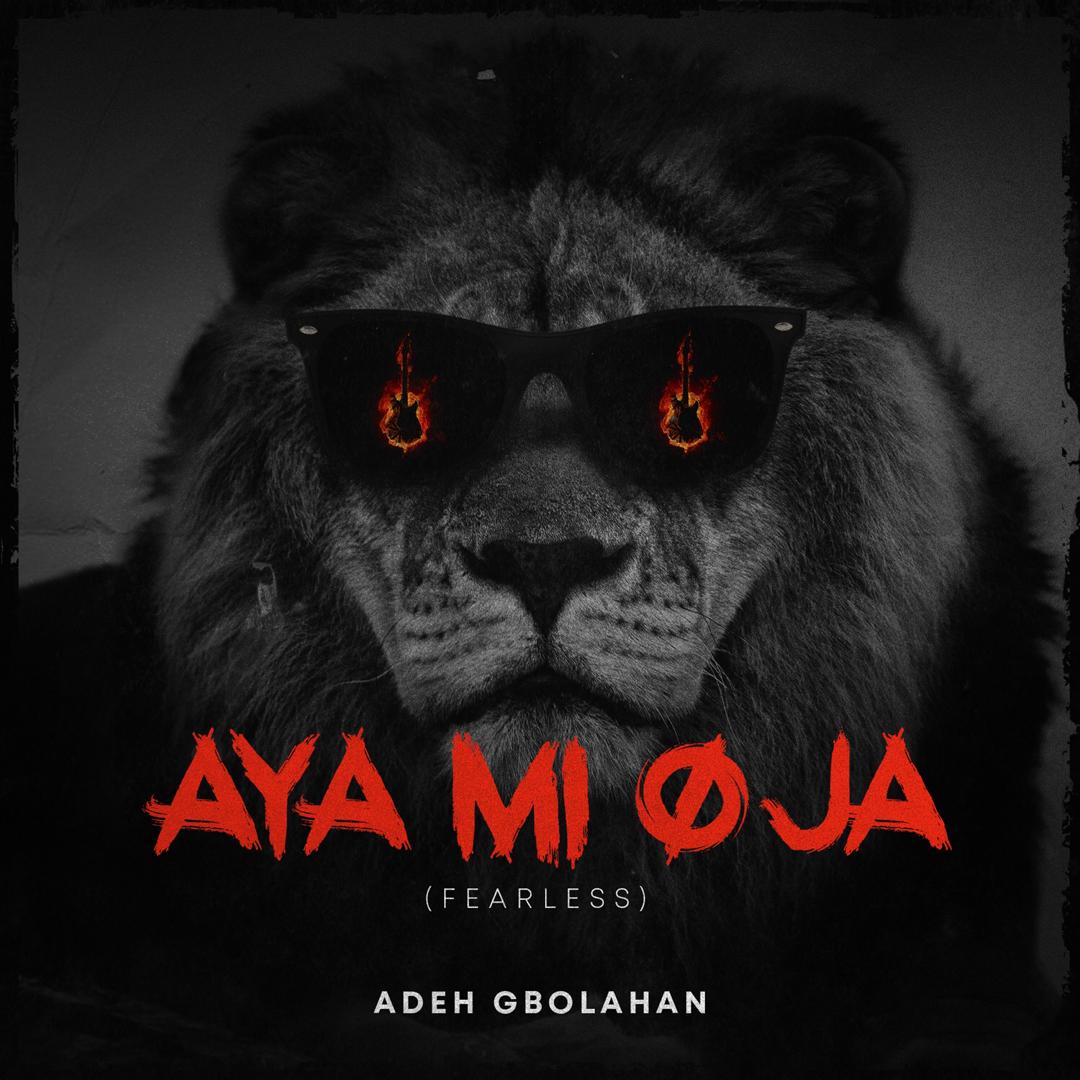 Music Premiere: Adeh Gbolahan – Aya mi o ja | @adehgbolahan