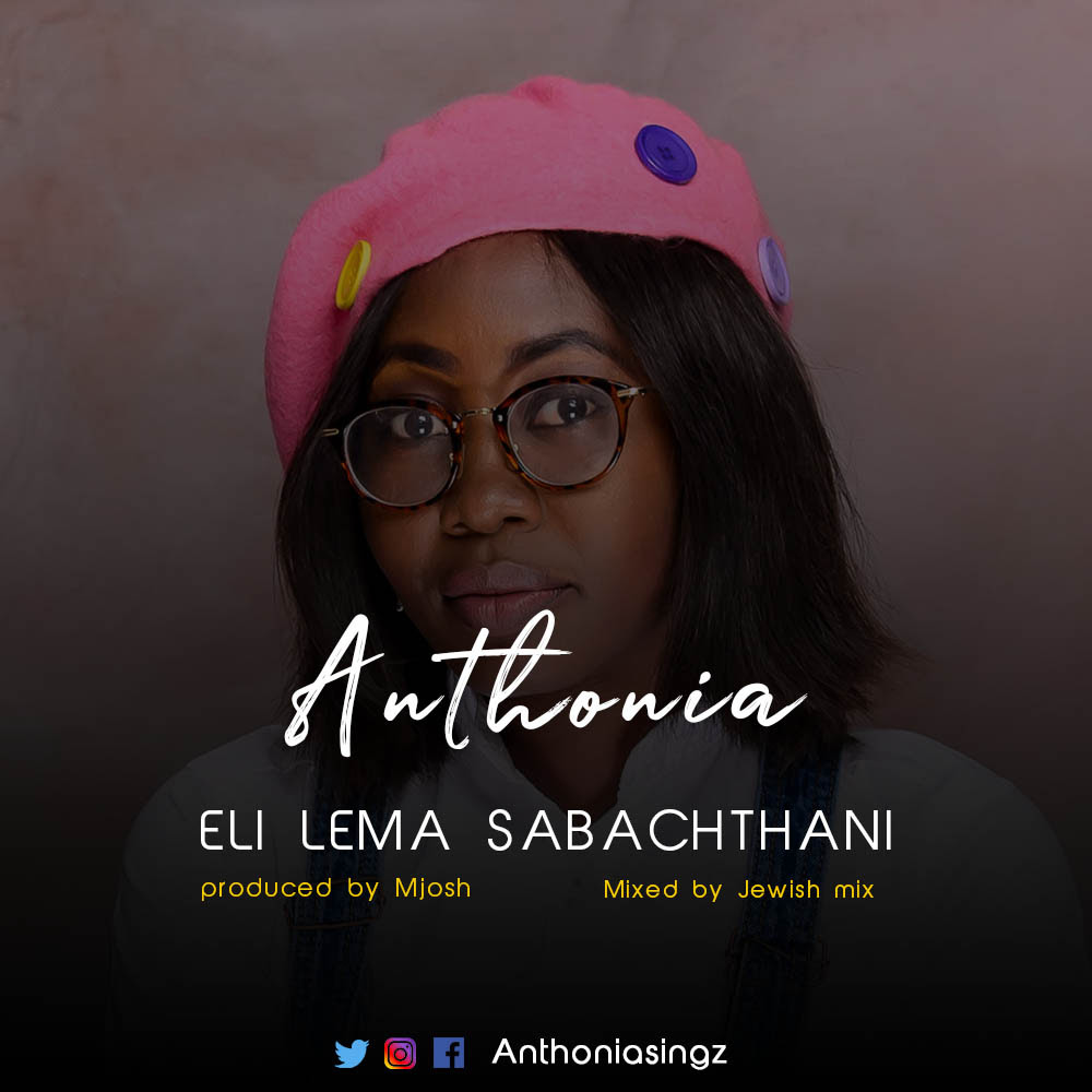 GOSPEL MUSIC: Anthonia – Eli Lema Sabatani | @AnthoniaSingz