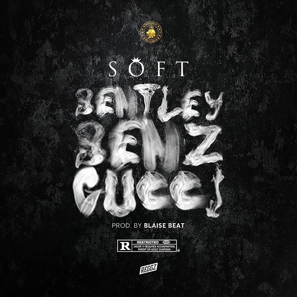 Music: Soft – Bentley Benz & Gucci