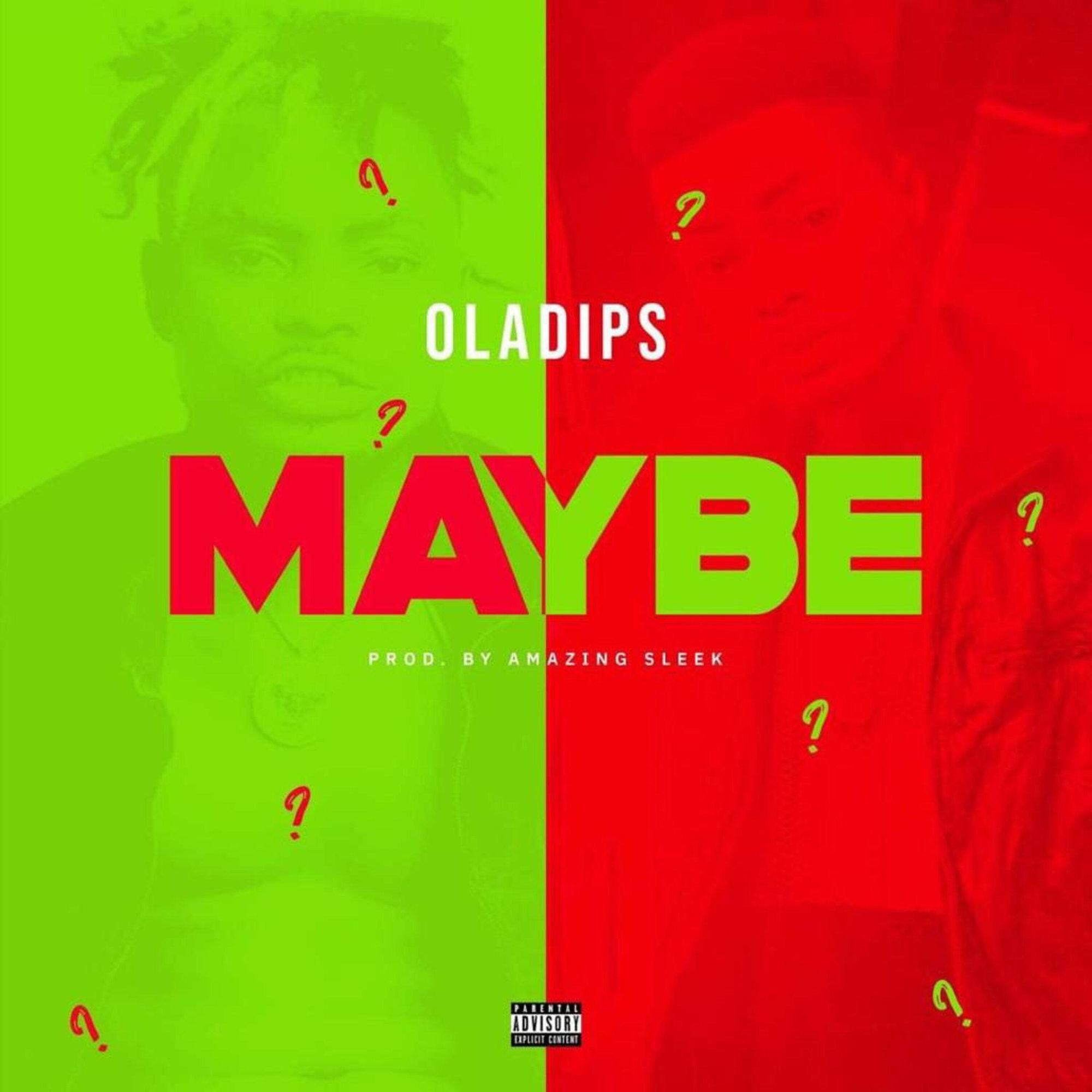 VIDEO: Oladips – Maybe