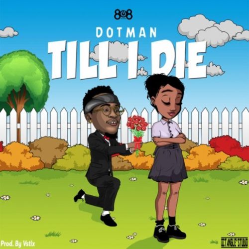 VIDEO: DOTMAN – TILL I DIE