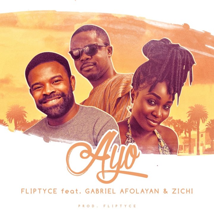 Fliptyce ft. Gabriel Afolayan x Zichi – Ayo