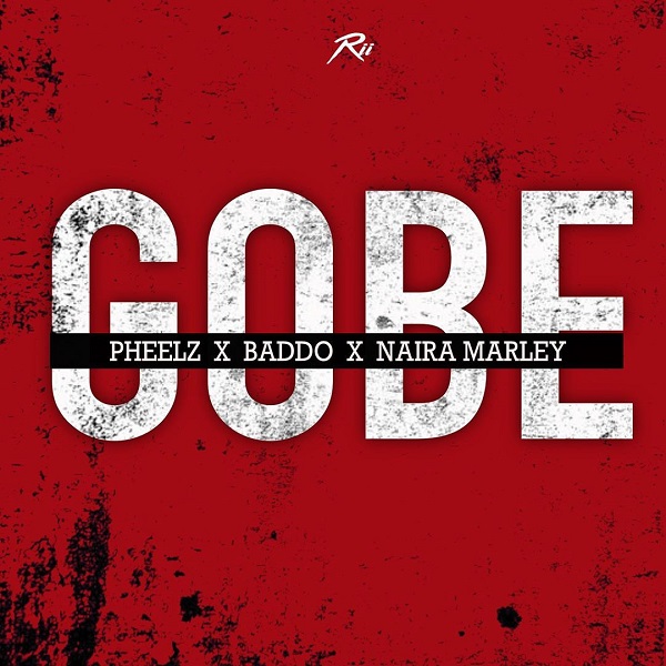 MUSIC: Pheelz ft. Olamide, Naira Marley – Gobe