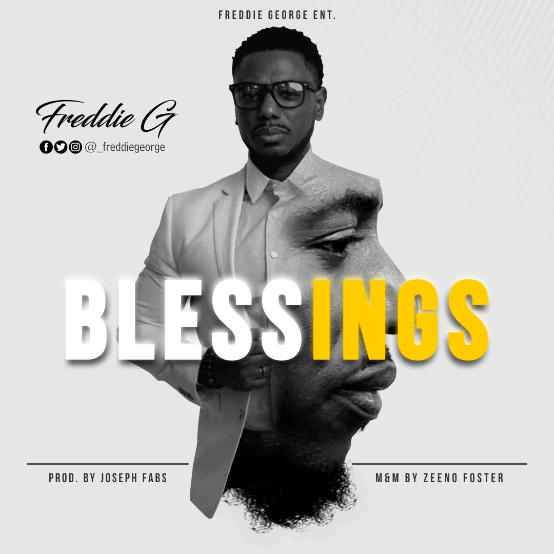 Music: Freddie G – Blessings (Prod by Joseph Fabs)