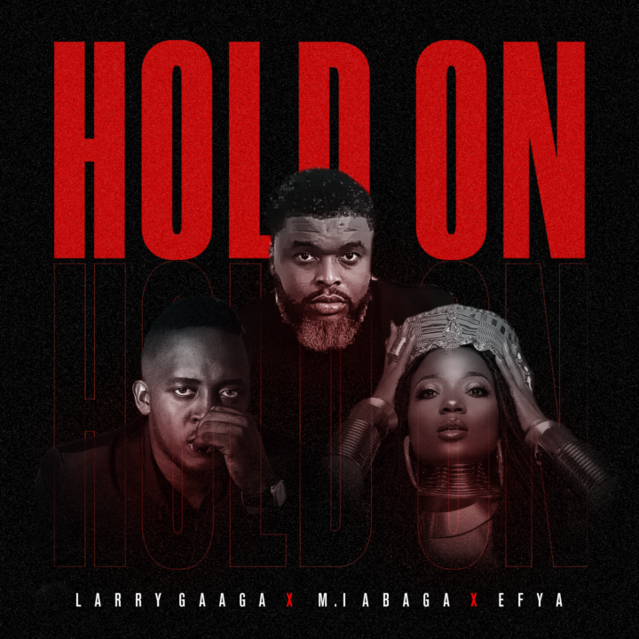 M.I Abaga and Efya assists Larry Gaaga on “Hold On”