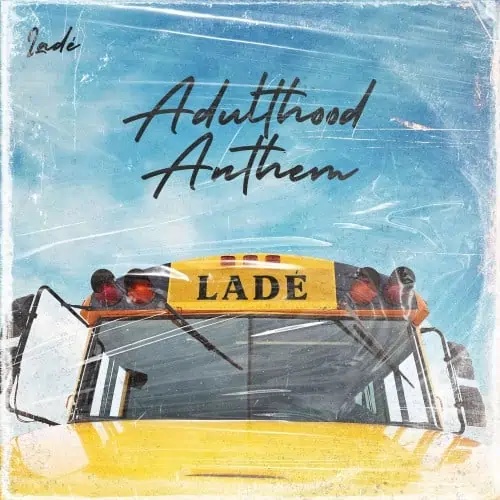 Fast Rising Nigerian Singer, Lade Drops A New Anthem For Adulthood