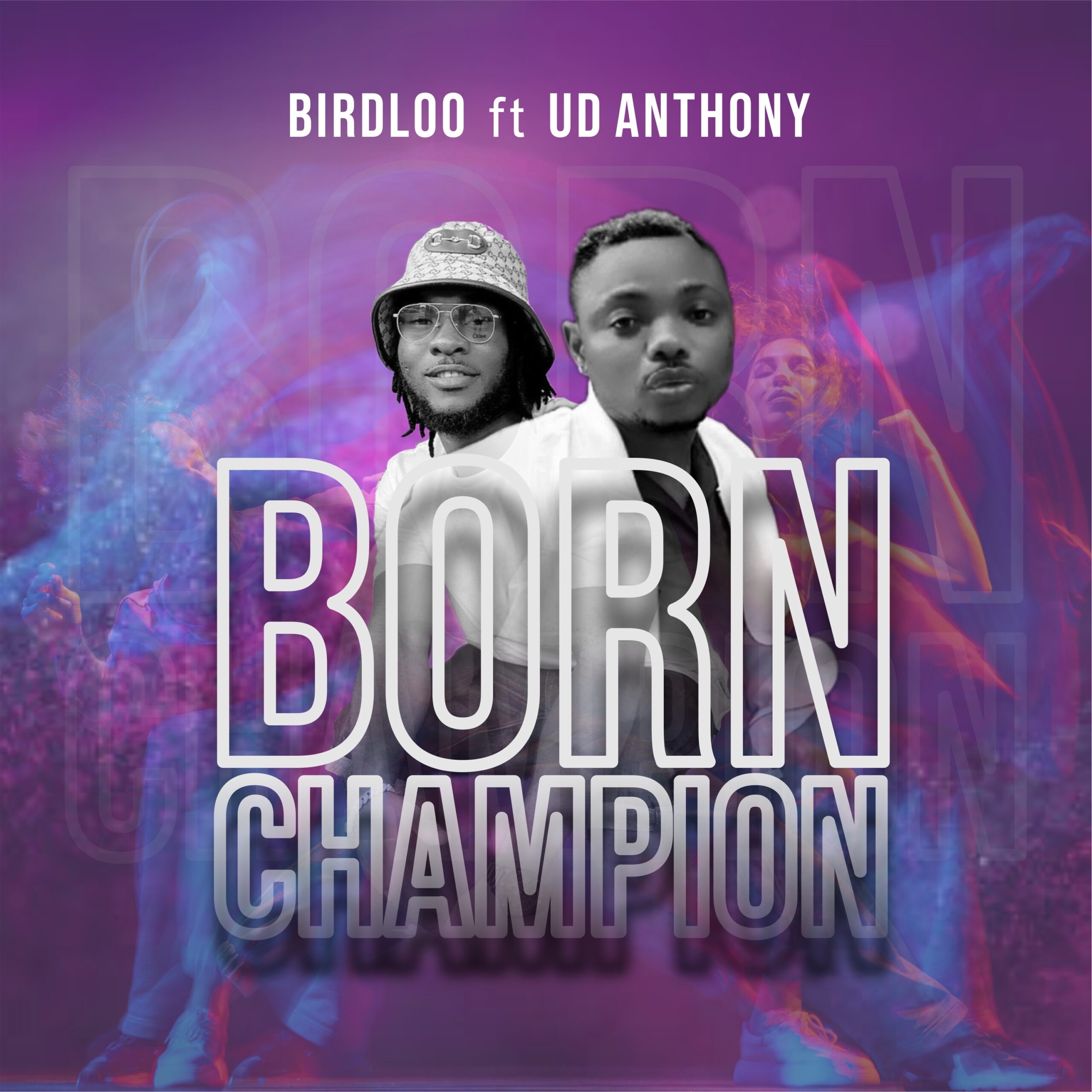 BirdLoo joins force with UD Anthony on new single BORN CHAMPION
