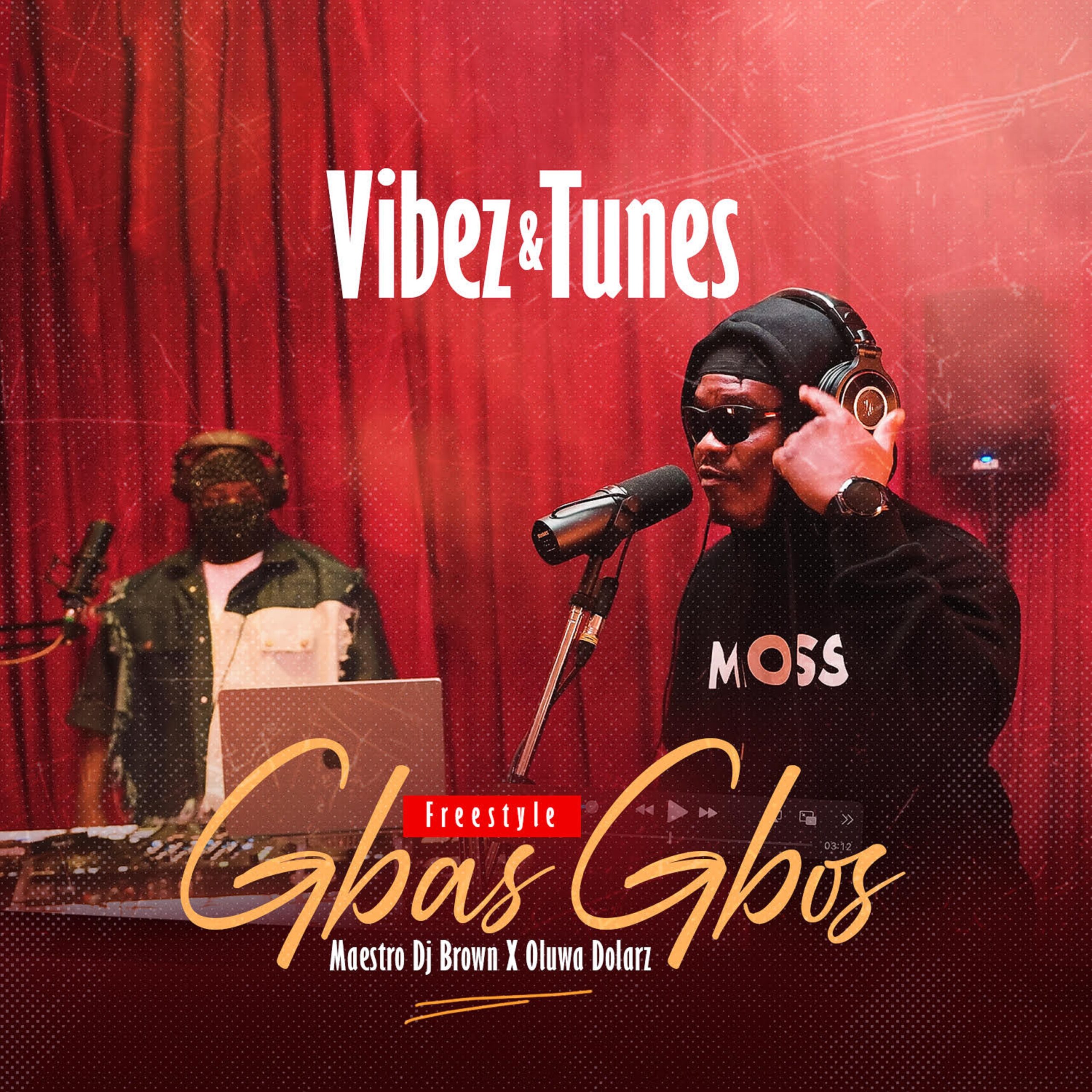 NEW MUSIC: MAESTRO DJ BROWN x OLUWADOLARZ – GBAS GBOS (VIBEZ AND TUNES FREEESTYLE)