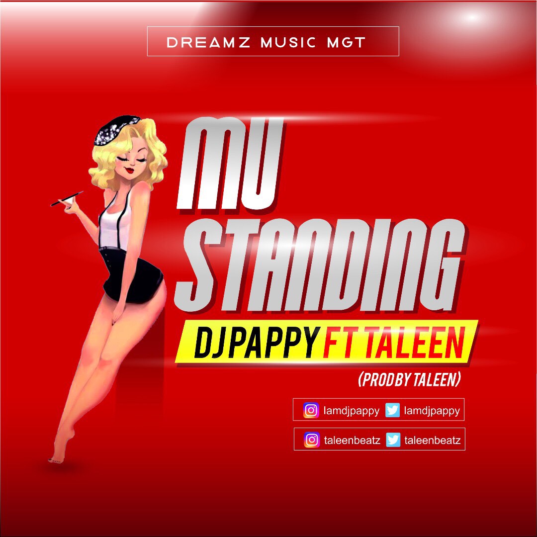 Music: Dj Pappy – Mu Standing Ft TaleenBeatz
