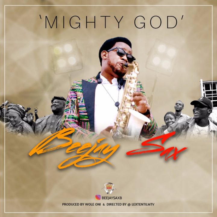 VIDEO: Beejay Sax – Mighty God