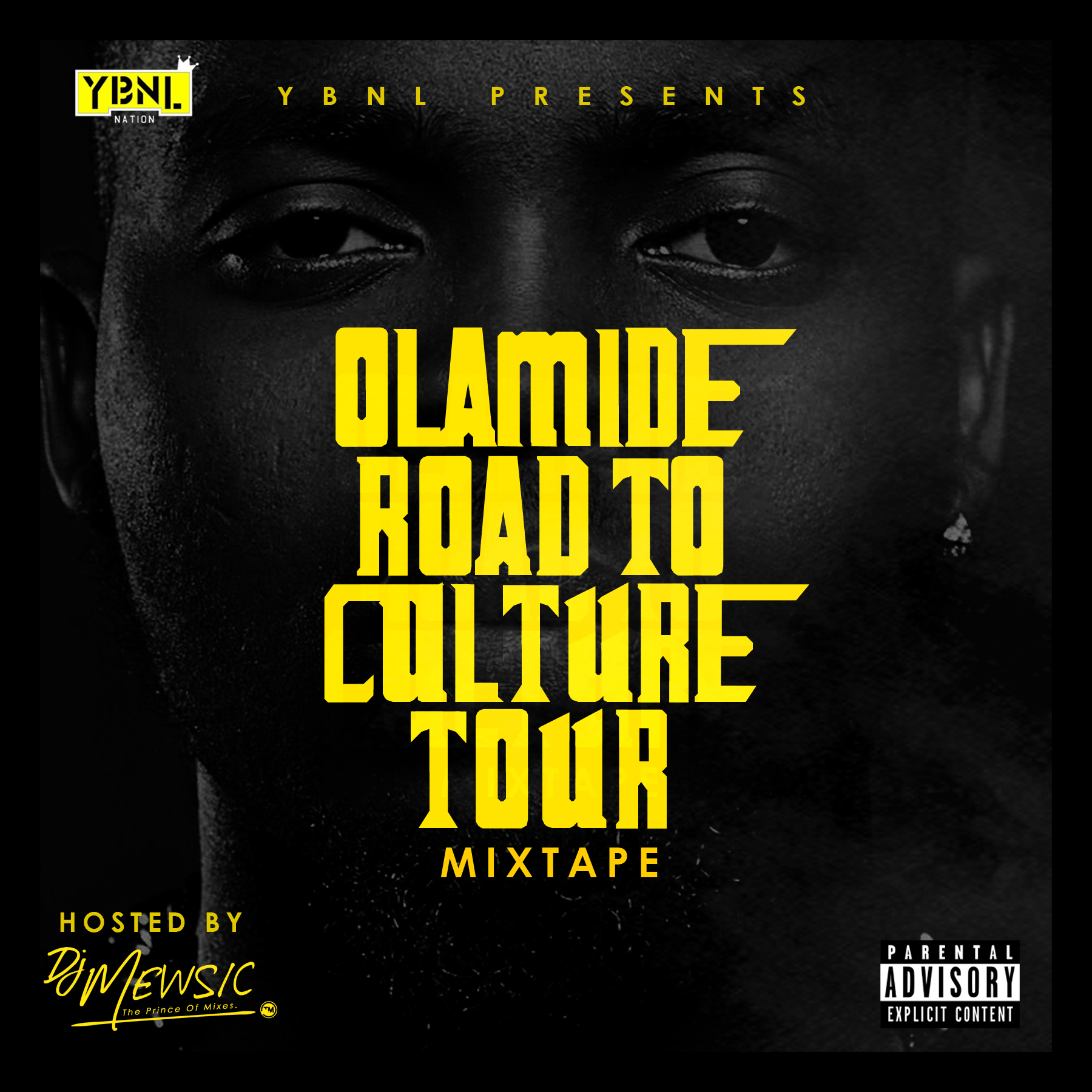 YBNL presents: OLAMIDE’S “ROAD TO CULTURE TOUR” MIXTAPE, HOSTED BY DJ MEWSIC