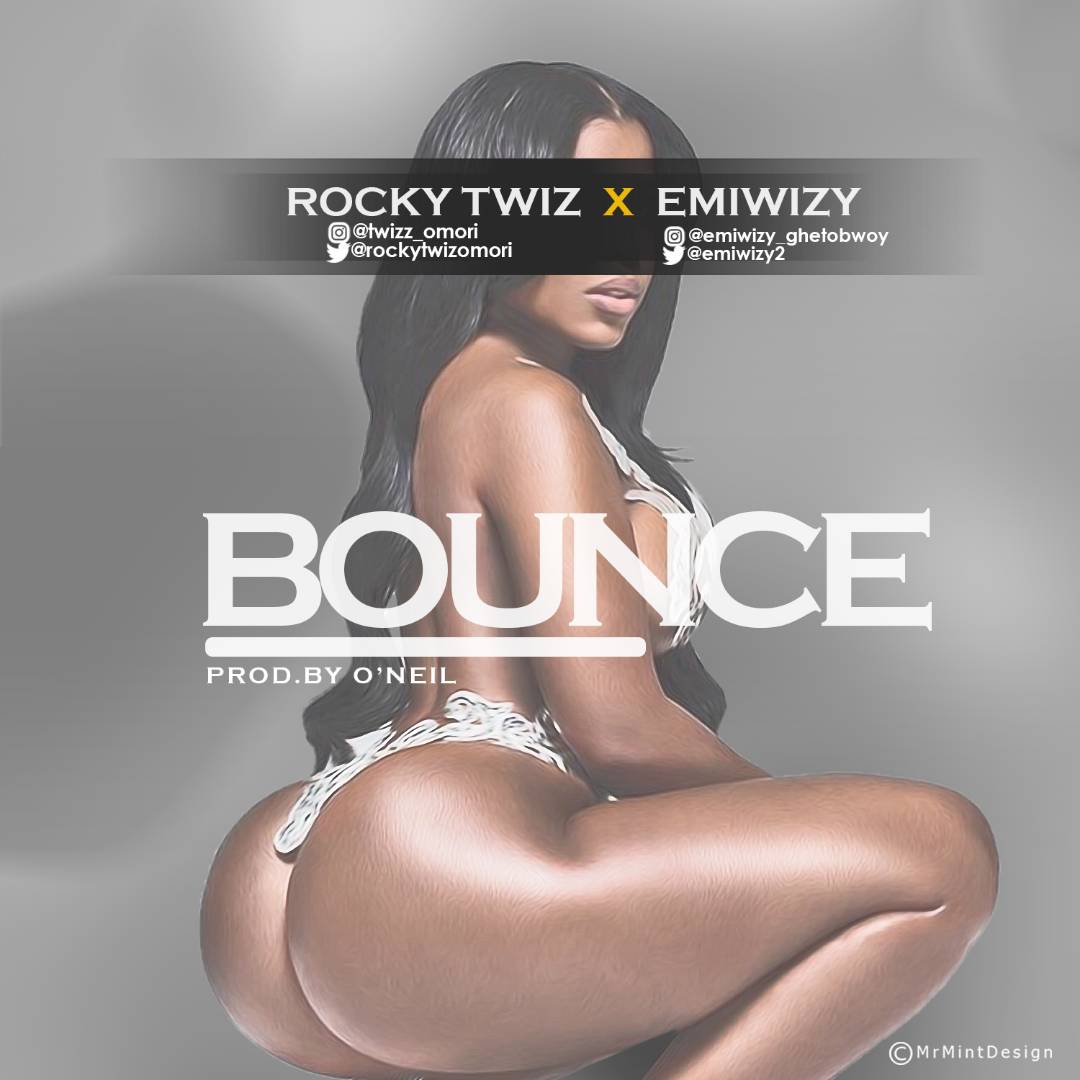 MUSIC: RockyTwiz ft Emiwizy – Bounce (Prod. O’Neil
