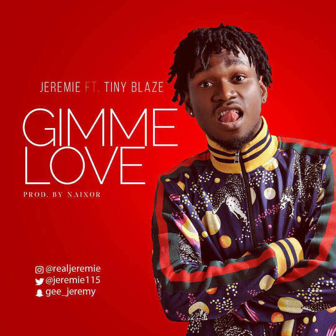 NEW MUSIC: Jeremie Ft. Tynin Blaze – Gimme Love (Prod. Naixor)