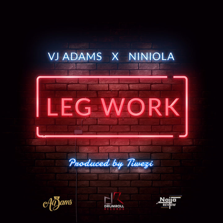 New Music: VJ Adams X Niniola – Leg Work