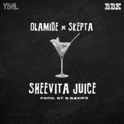 Fresh: Olamide & Skepta – Sheevita Juice