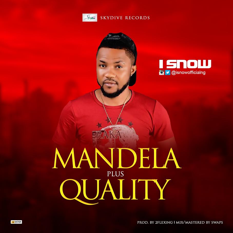 MUSIC: I’snow – Quality + Mandela