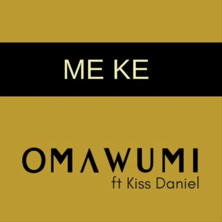 Music: Omawumi ft. Kiss Daniel – Me Ke