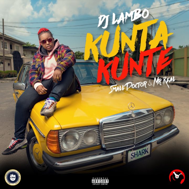 Music: DJ Lambo ft. Small Doctor & Mr Real