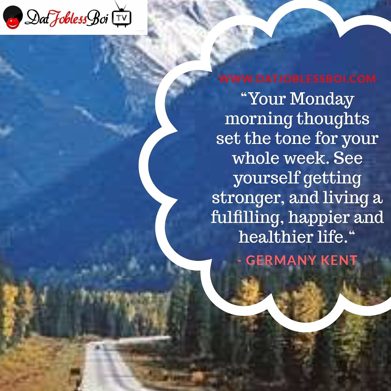 DATJOBLESSBOI MONDAY MOTIVATIONAL QUOTE