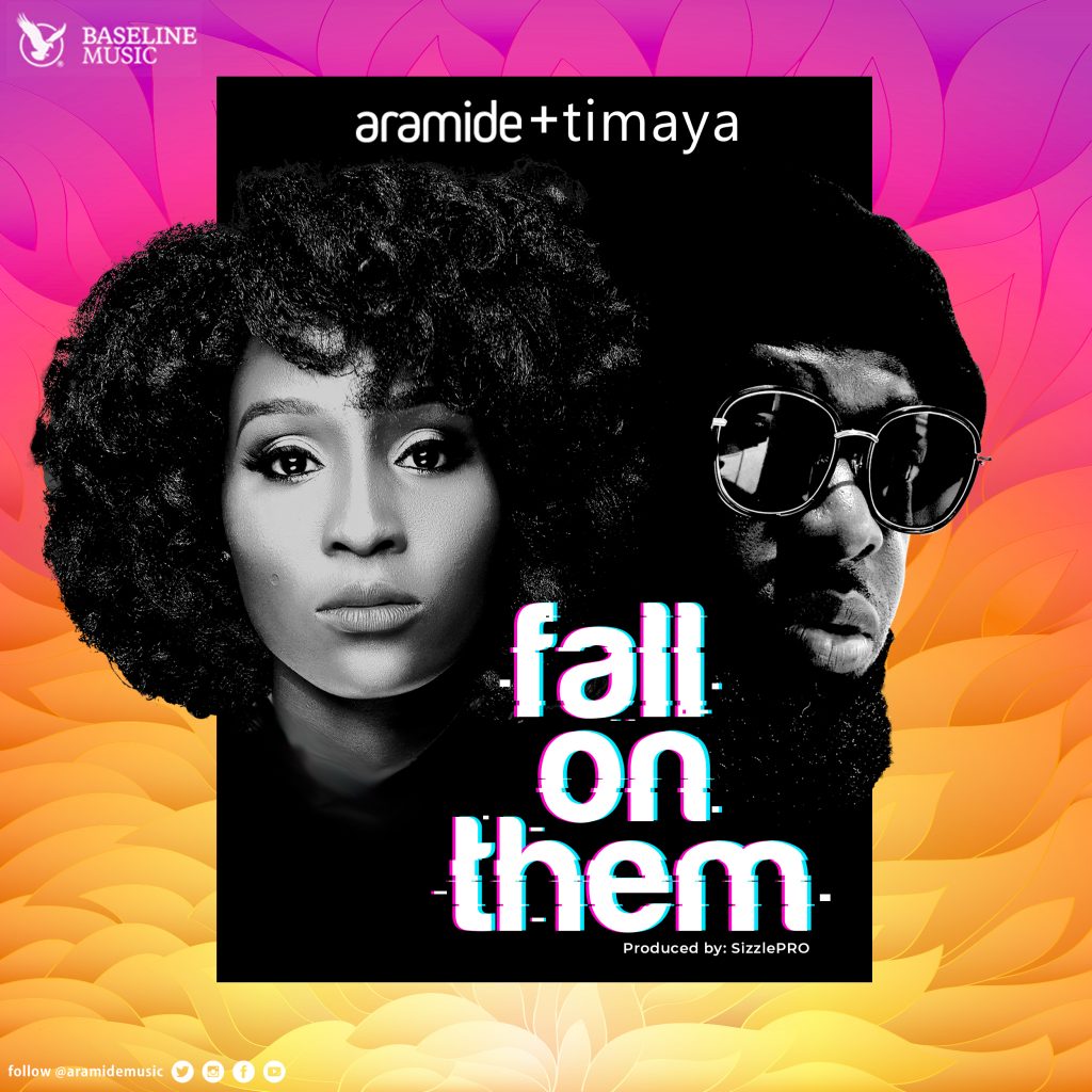 Music: Aramide Ft. Timaya – Fall On Them