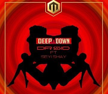 Fresh Music: Dr. Sid – Deep Down ft. Seyi Shay