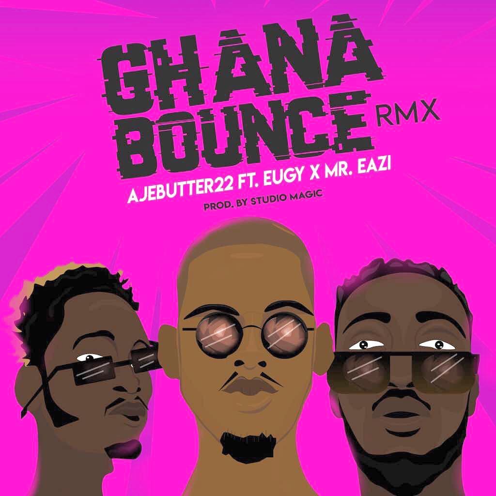 Music: Ajebutter22 – Ghana Bounce (Remix) ft. Mr. Eazi & Eugy
